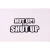 Royal Distributing Sticker Nut Up Or Shut Up